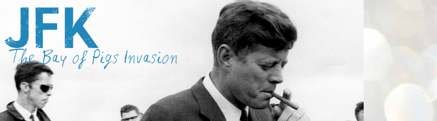 JFK : The Bay of Pigs Invasion