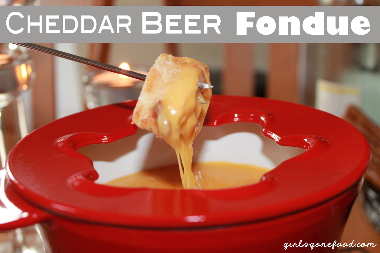 girlsgonefood Cheddar Beer Fondue. The Perfect StayAtHome Date!