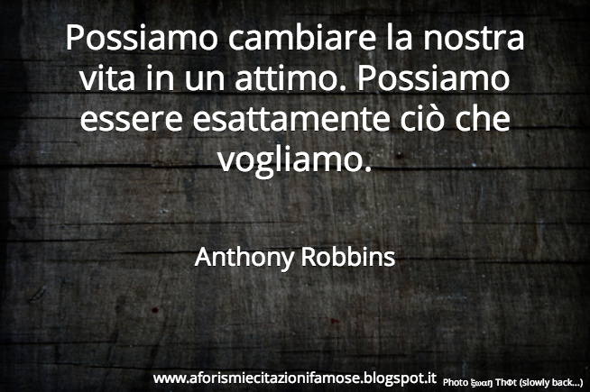 Aforismi E Citazioni Famose Citazioni Famose Anthony Robbins