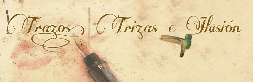 Trazos, Trizas e Ilusión