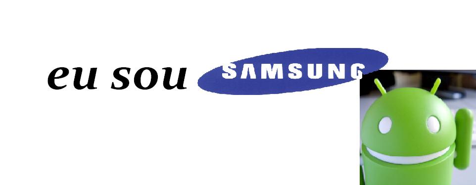 Eu Sou Samsung Android