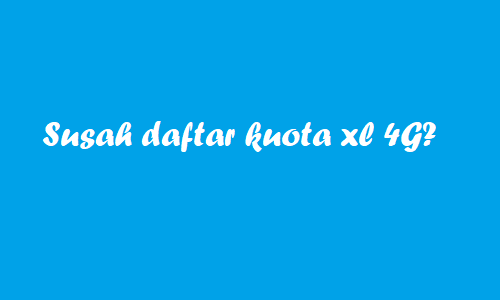 Cara Mengatasi Tidak Bisa Mendaftar Paket Kuota Xl Axiata Bali Developer