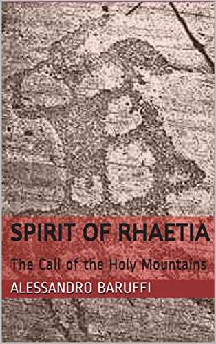 Spirit of Rhaetia, the Call of the Holy Mountains