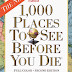 1,000 Places to See Before You Die, the second edition - Completely Revised and Updated with Over 200 New Entries