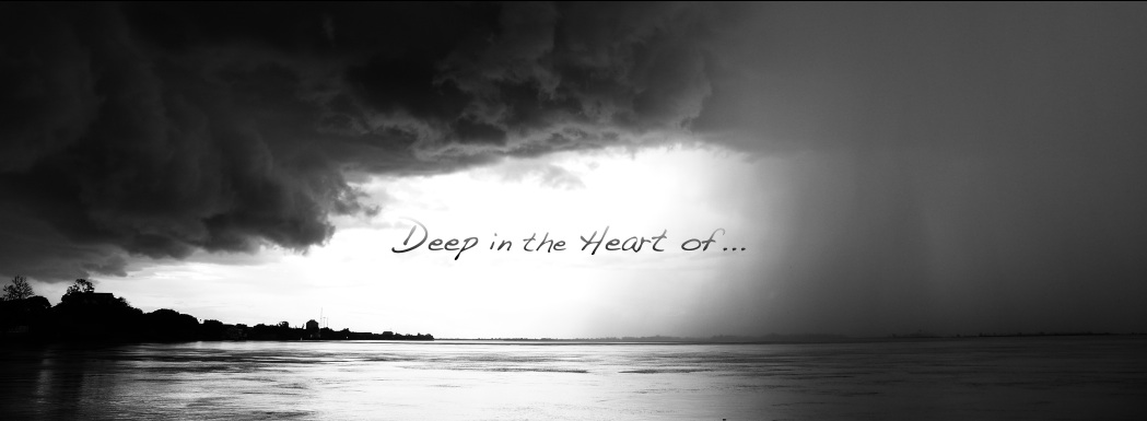 Deep in the Heart of...