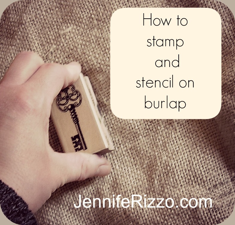 How to stamp and stencil on burlap... Jennifer Rizzo