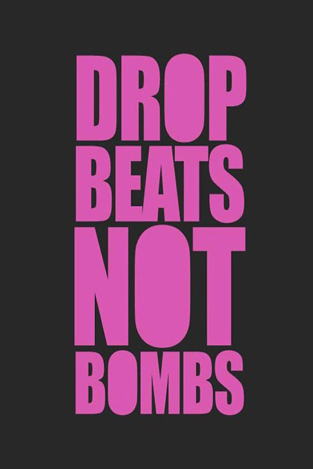   Drop Beats Not Bombs   Galaxy Note HD Wallpaper