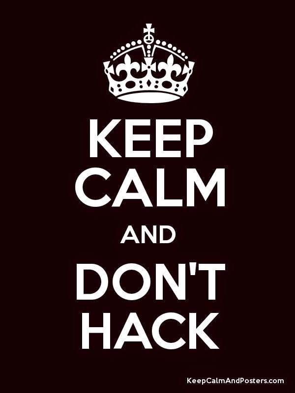Don't hack!