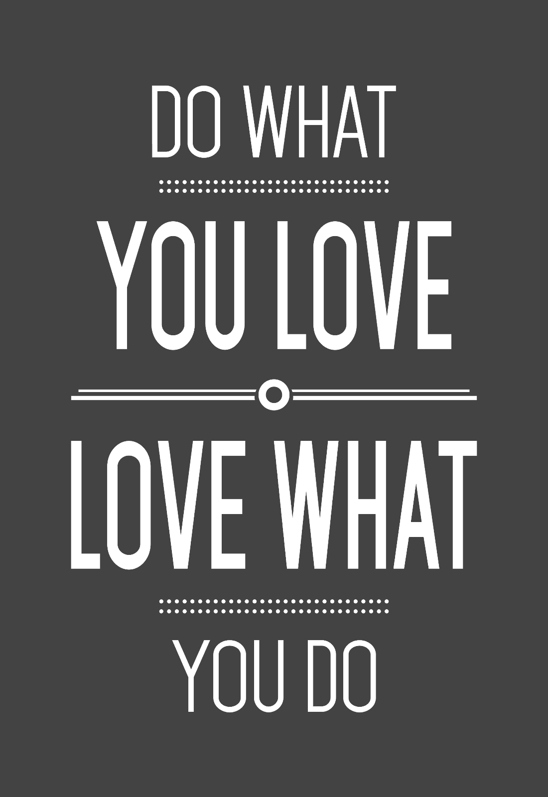 Free Do what you love, love what you do
