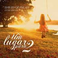 CD David Quinlan Entre Amigos, Um Lugar Para 2 Baixar CD David Quinlan Entre Amigos, Um Lugar Para 2