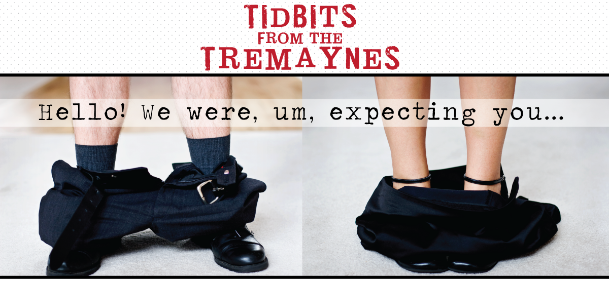 Tidbits from the Tremaynes