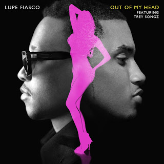 Lupe Fiasco - Out Of My Head (feat. Trey Songz) Lyrics