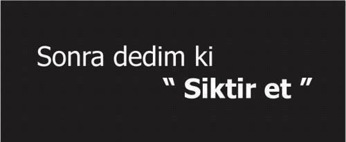 Denemece Siktir Et..!