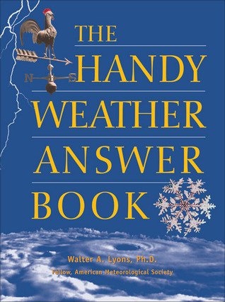 The Handy Weather Answer Book Walter A. Lyons