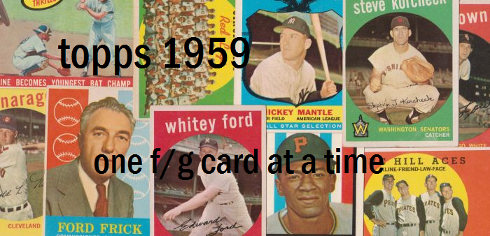 '59 topps: one f/g card at a time