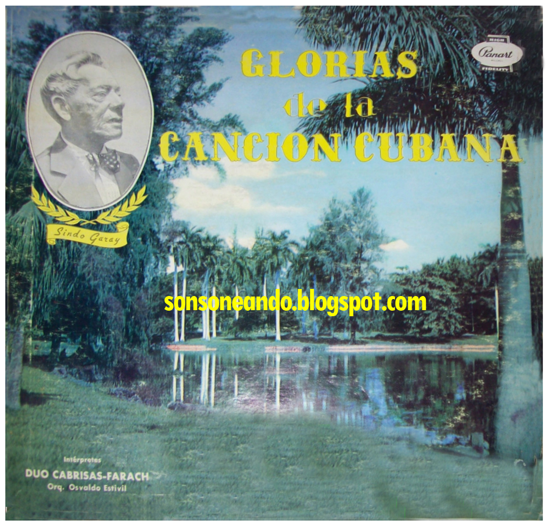 Son, Soneando Glorias de la Canción Cubana, Sindo Garay Dúo CabrisasFarach con la Orquesta