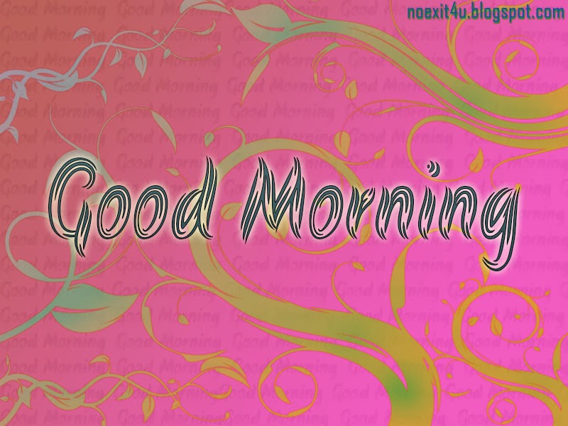 GOOD MORNING WALLPAPER ~ noexit4u.com