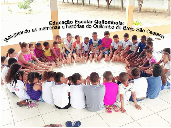 Educação Escolar Quilombola.  Resgatando as Memórias e Histórias do Quilombo de Brejo São Caetano