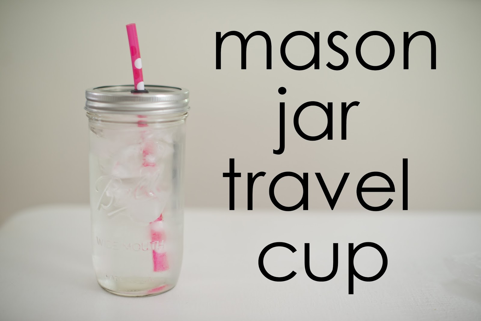 DIY Mason Jar To-Go Cup!