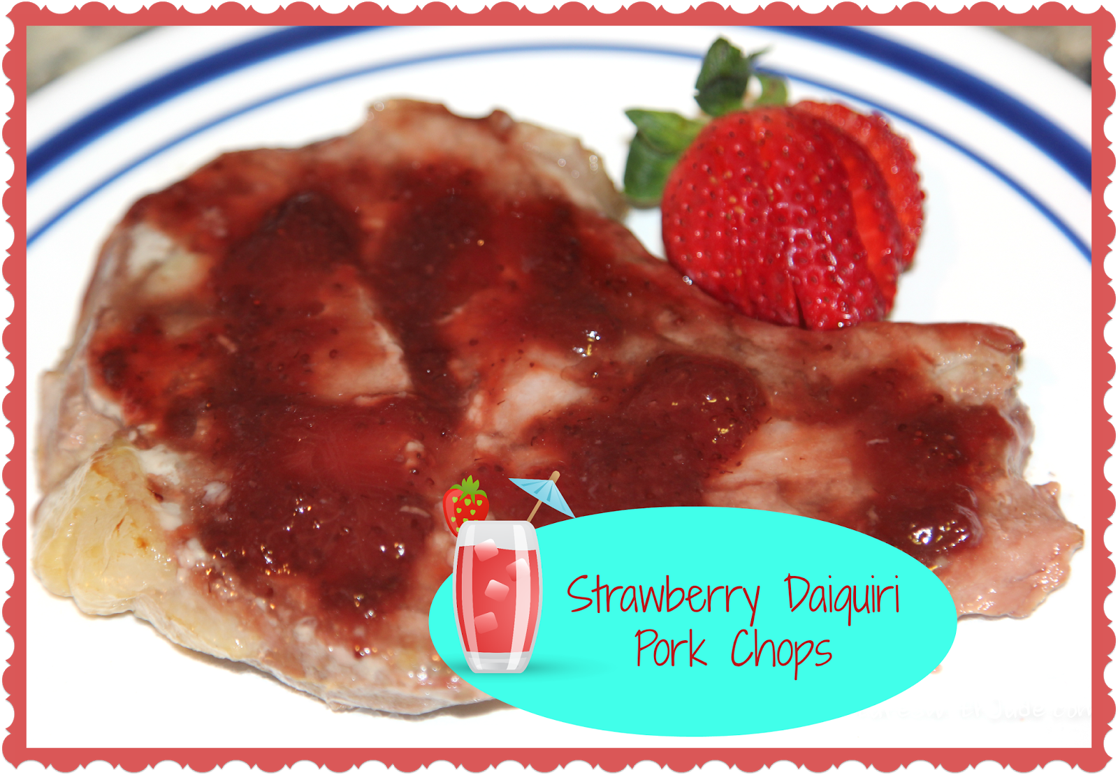 Strawberry Daiquiri Pork Chops recipe