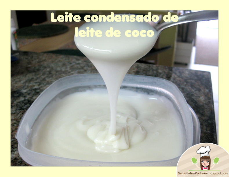 Leite Condensado De Leite De Coco Sem glúten, por favor!: Receita de hoje: leite condensado de leite de coco