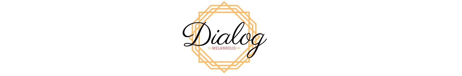 Dialog Melankolis