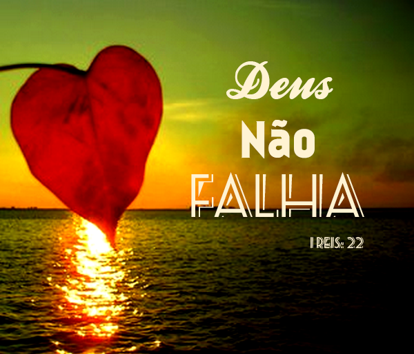 Deus não falha !