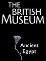 ANCIENT EGYPT AT THE BRITISH MUSEUM