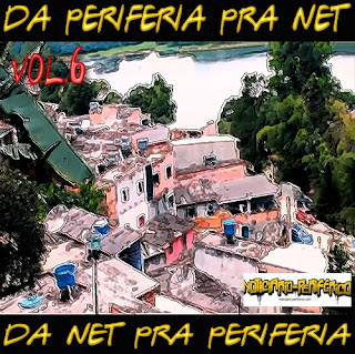 Noticiario-Periferico  -Da Periferia Pra Net,Da Net Pra Periferia Vol.6  "Coletânea"  (2013)