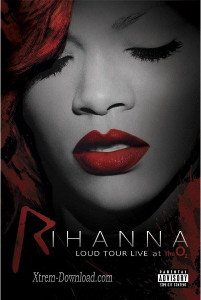 Rihanna Loud Tour – Live at The O2 Rihanna Loud Tour – Live at The O2