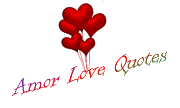 Amor Love Quotes