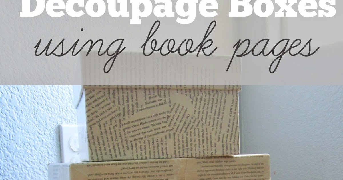 Restoration Beauty Decoupage Boxes Using Book Pages