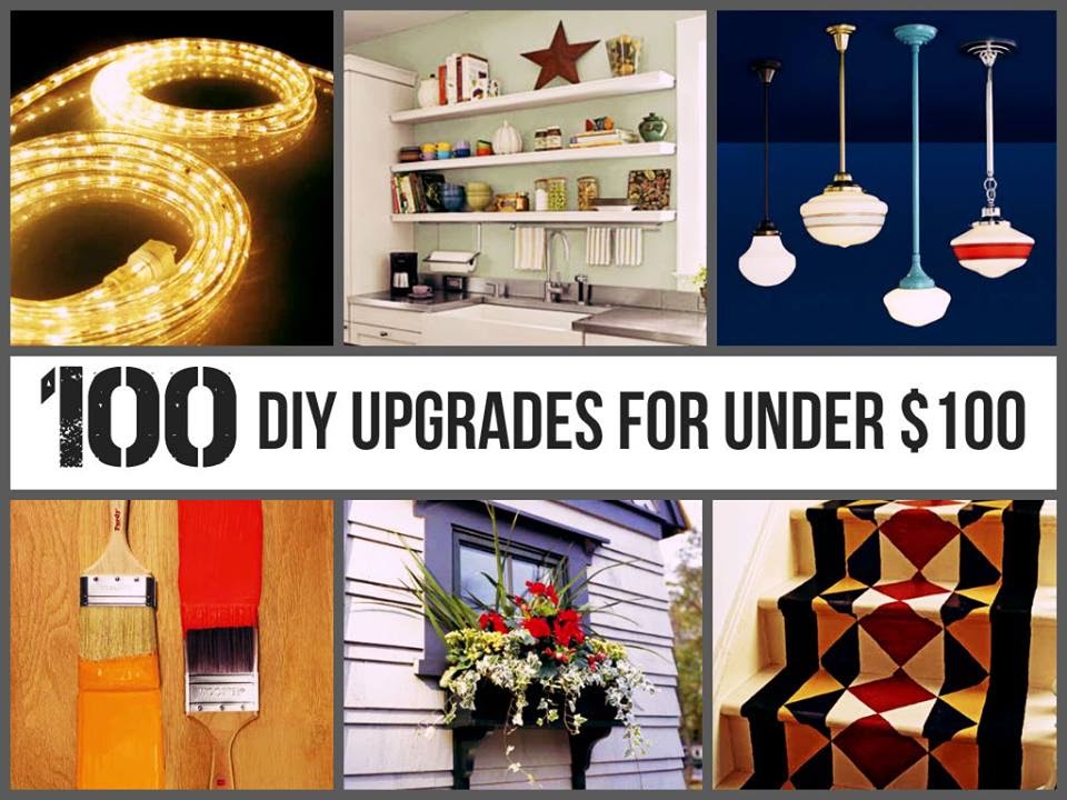 Ideas & Products 100 DIY Upgrades Under 100 That Will Add Real Value
