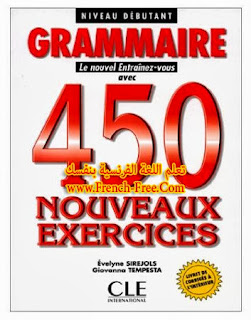 كتاب 450 تمرين لتعلم قواعد اللغة الفرنسية grammaire 450 nouveaux exercices Niveau Débutant 450+exe~1
