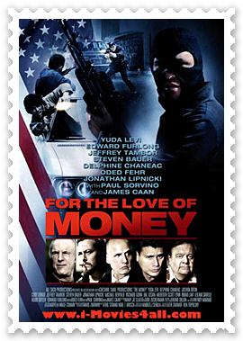 http://3.bp.blogspot.com/-pb_yUeP2DGw/T9pP4hjs--I/AAAAAAAADcY/5IBLqAerfkI/s1600/for_the_love_of_money_2012-poster-www.getcovers.net_+copy+www.i-movies4all.com.jpg