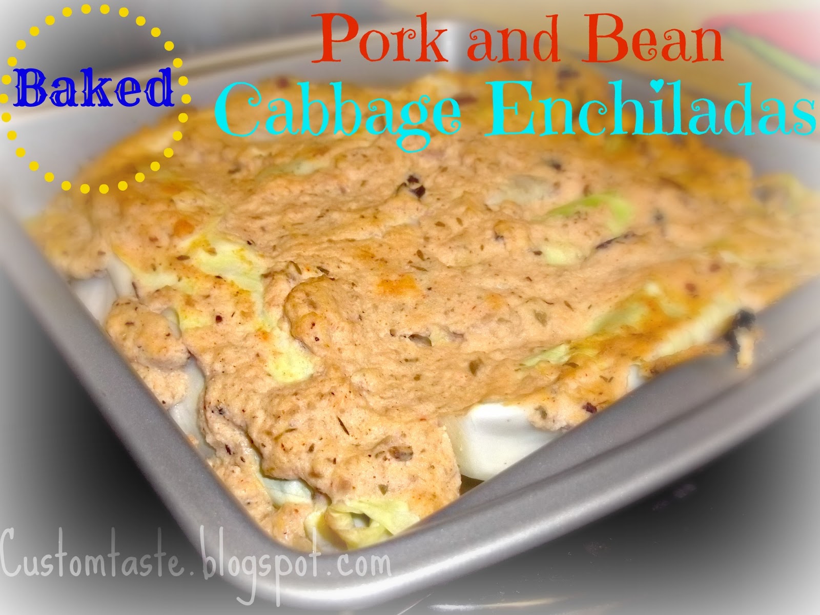 Custom Taste Baked Pork and Bean Cabbage Enchiladas