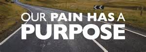 Your pain has a purpose