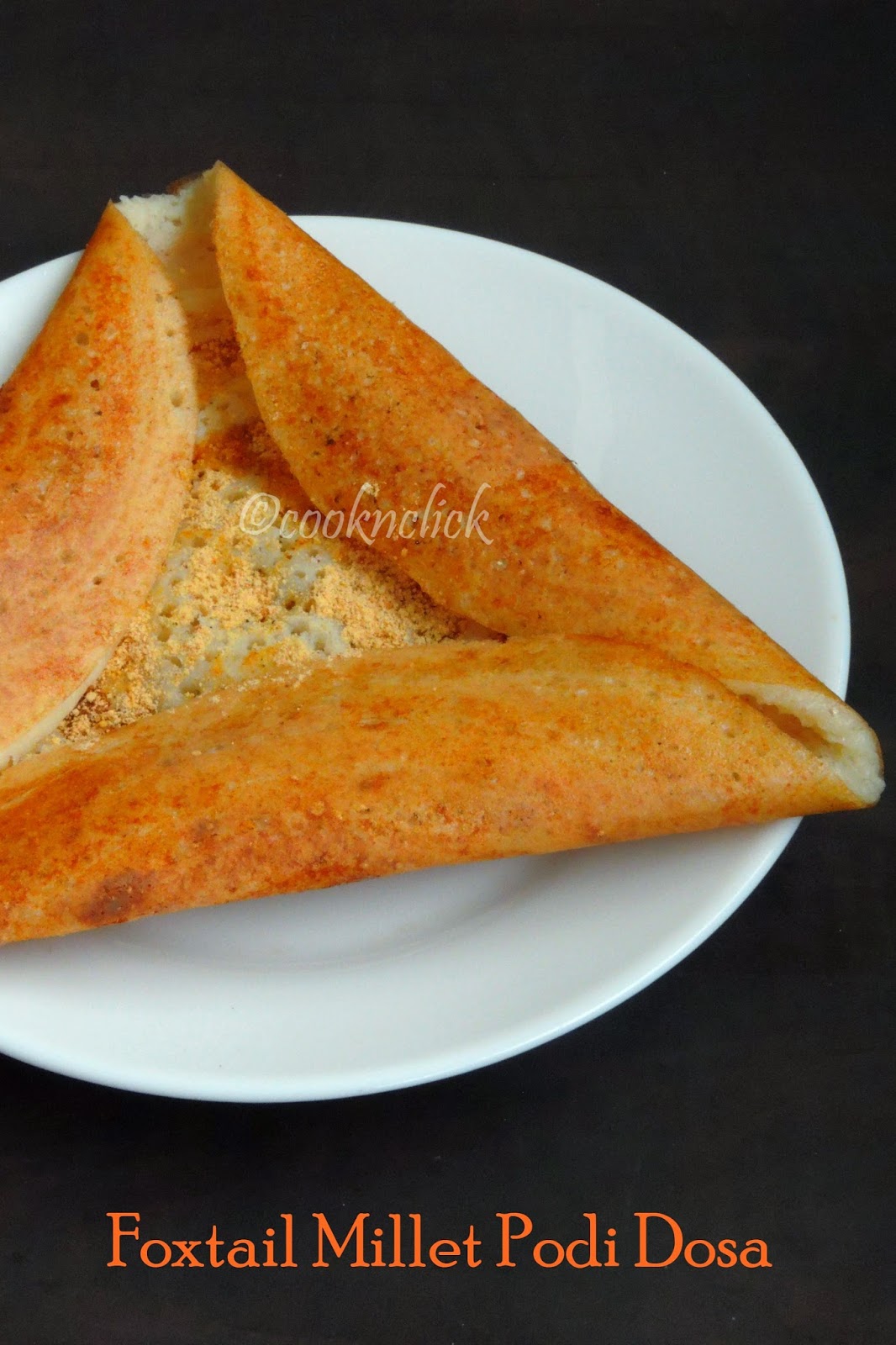 Foxtail Millet Podi Dosa/Thinai Podi Dosa Cook N Click