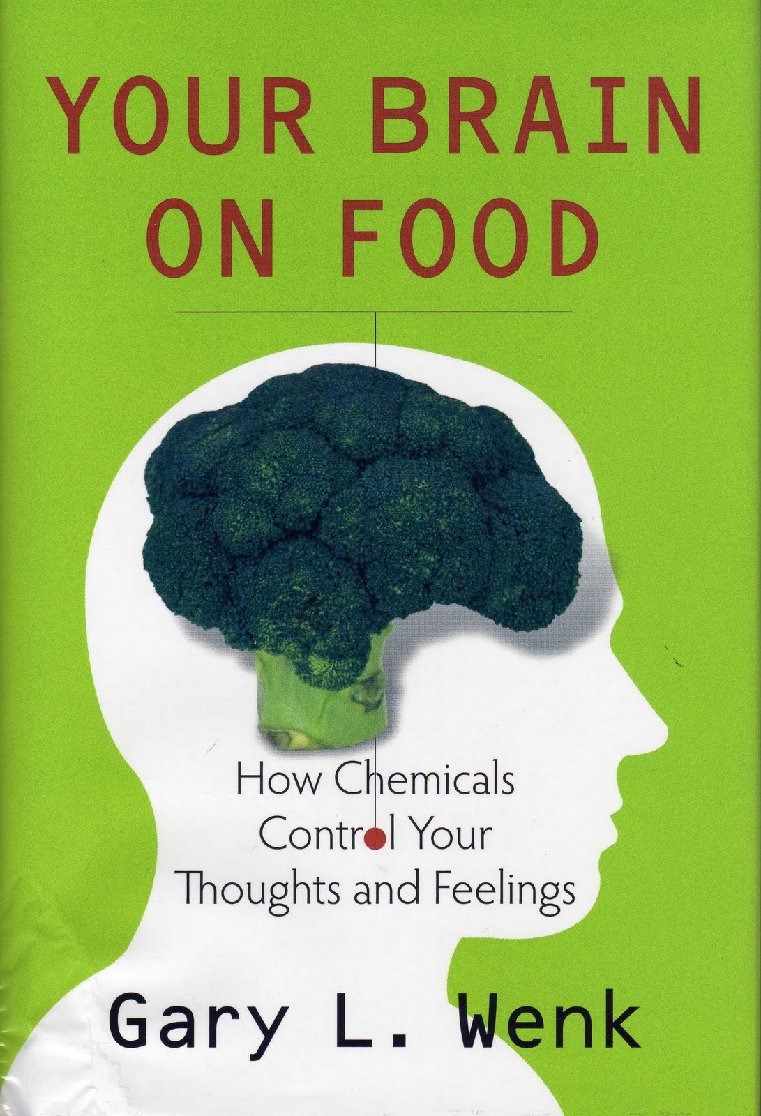 Your Brain On Food Gary Wenk at Daniel Loftin blog