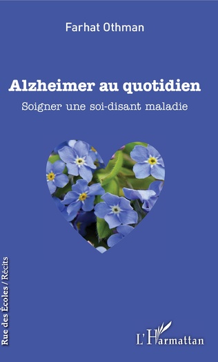 Mon dernier témoignage sur l'Alzheimer, une soi-disant maladie, mais vraie affection socio-politiqu