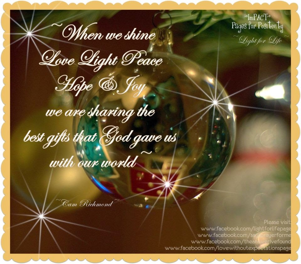 When We Shine Love Light Peace Hope Joy Are Sharing The Best Gifts That God Gave Us With Our World Quotes