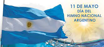 11 DE MAYO: "DÍA DEL HIMNO NACIONAL ARGENTINO"