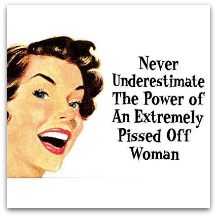 No greater wrath than a woman scorned