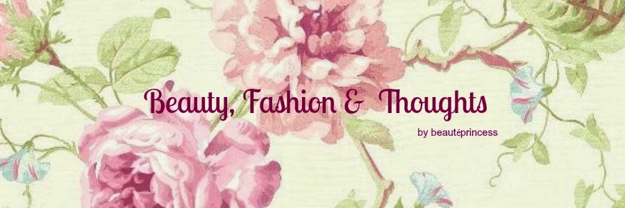 Beauty, Fashion & Thoughts