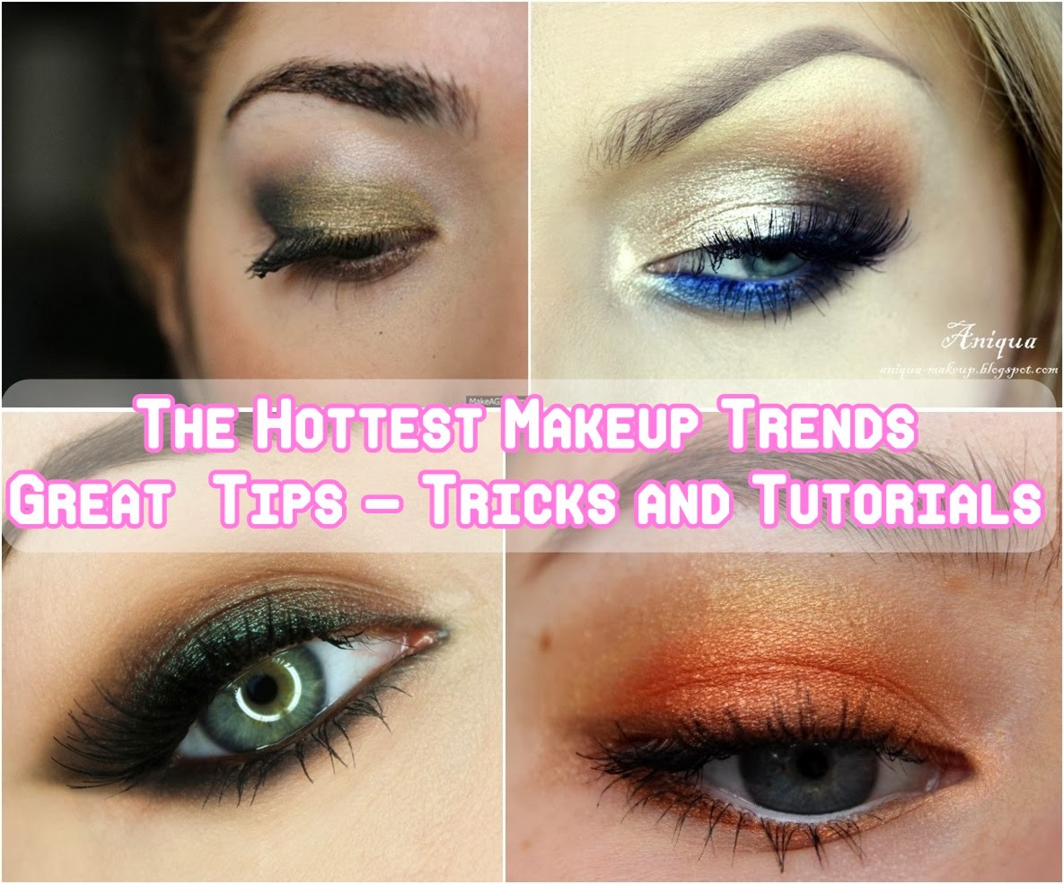 The Hottest Makeup Trends Great Tips - Tricks and Tutorials