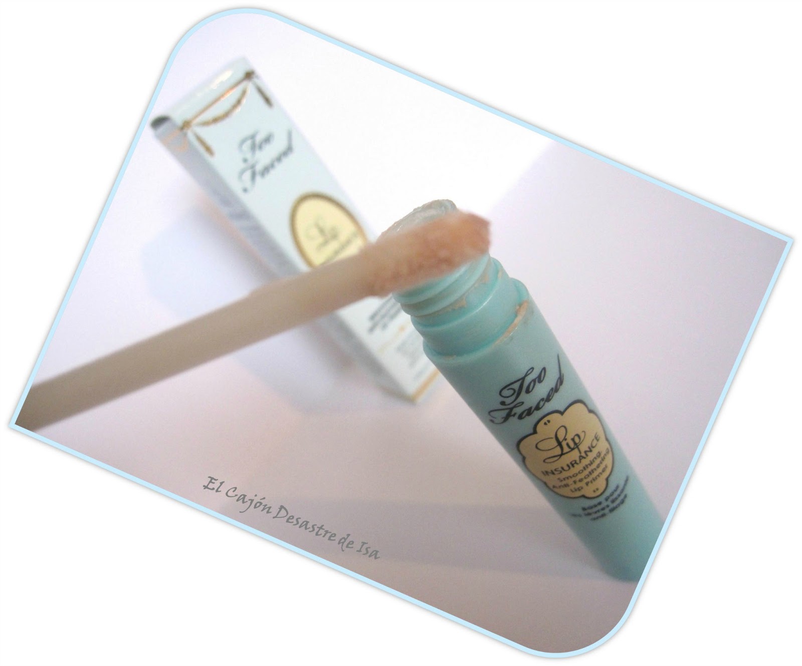 El Cajón Desastre de Isa Review Lip Insurance de Too Faced