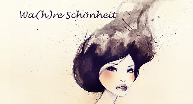 Wa(h)re Schönheit