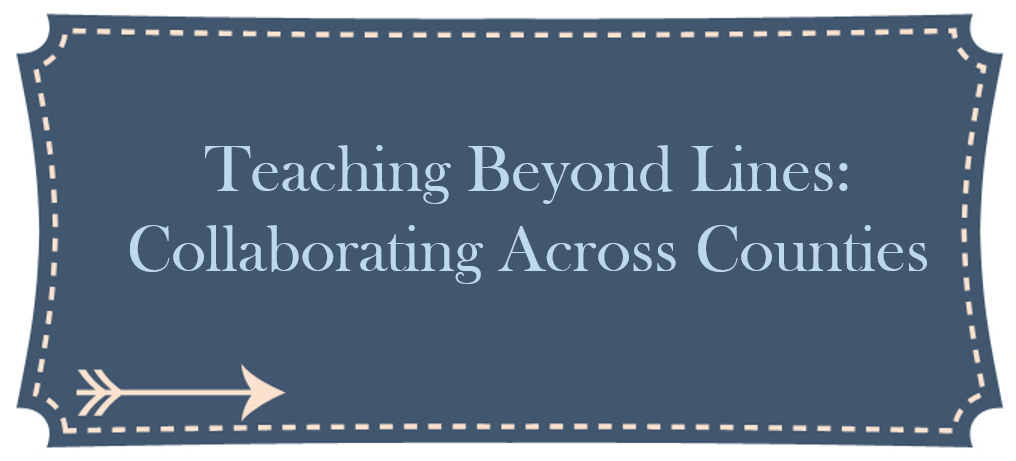 Teaching Beyond Lines: Collaborating Across Counties