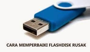 Cara Perbaiki flasdisk rusak Cara Perbaiki flasdisk rusak