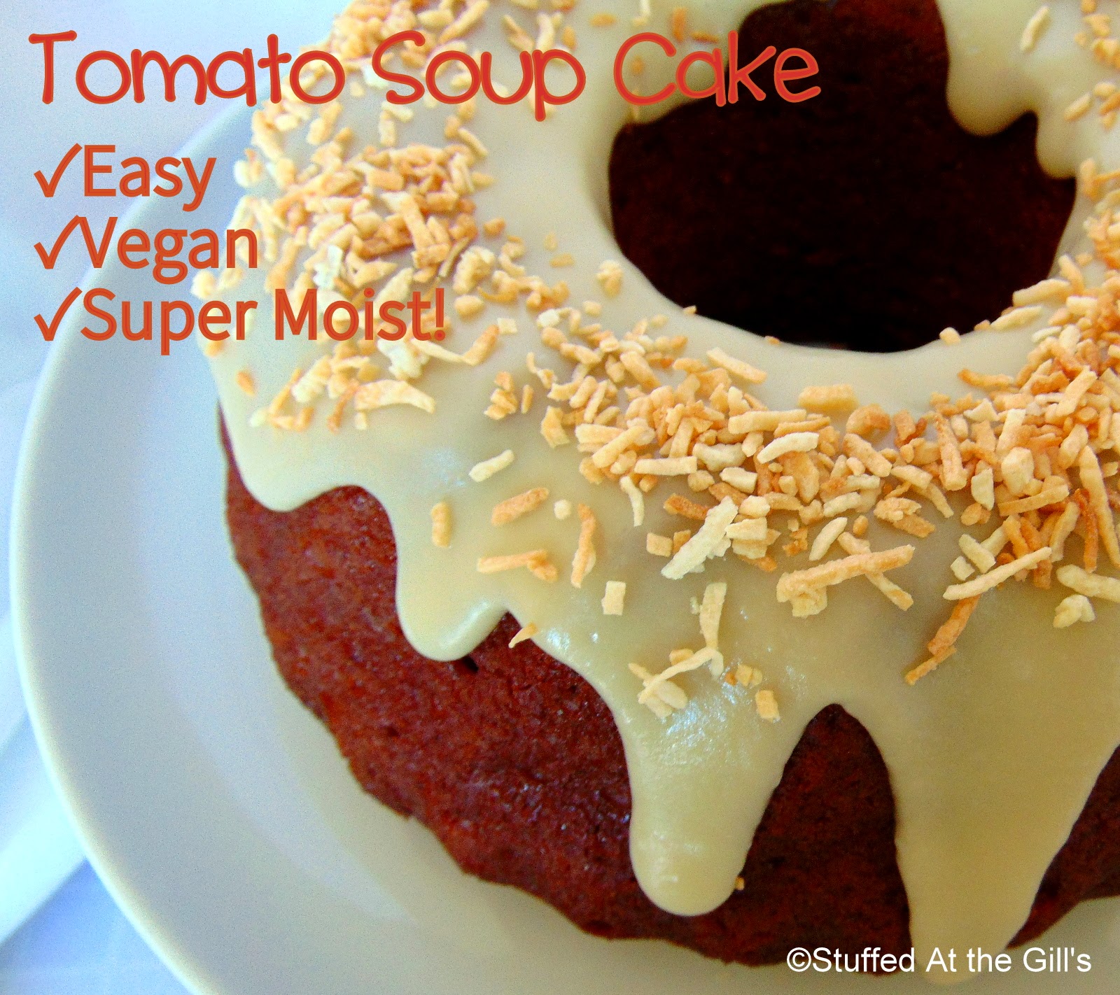 Stuffed At the Gill's Tomato Soup Cake Easy, Vegan and Super Moist!